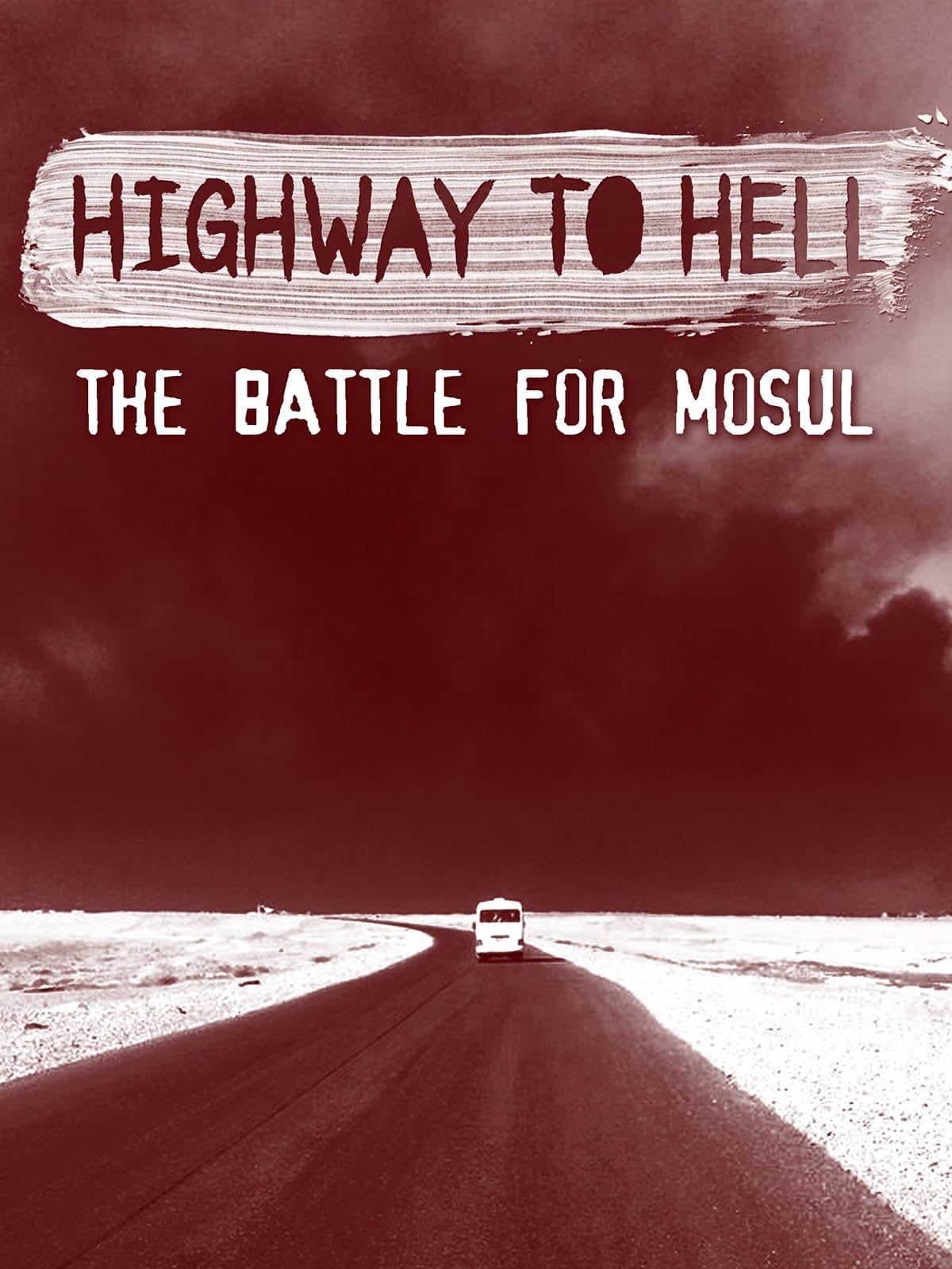     Highway to Hell: The Battle of Mosul